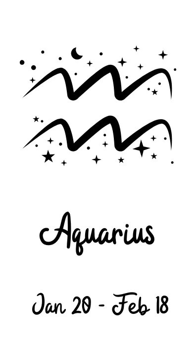 Aquarius - January 20th through February 18th Aquarius - January 20th through February 18th