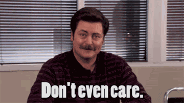 81257-Ron-Swanson-dont-care-gif-lMgn - Jana Says