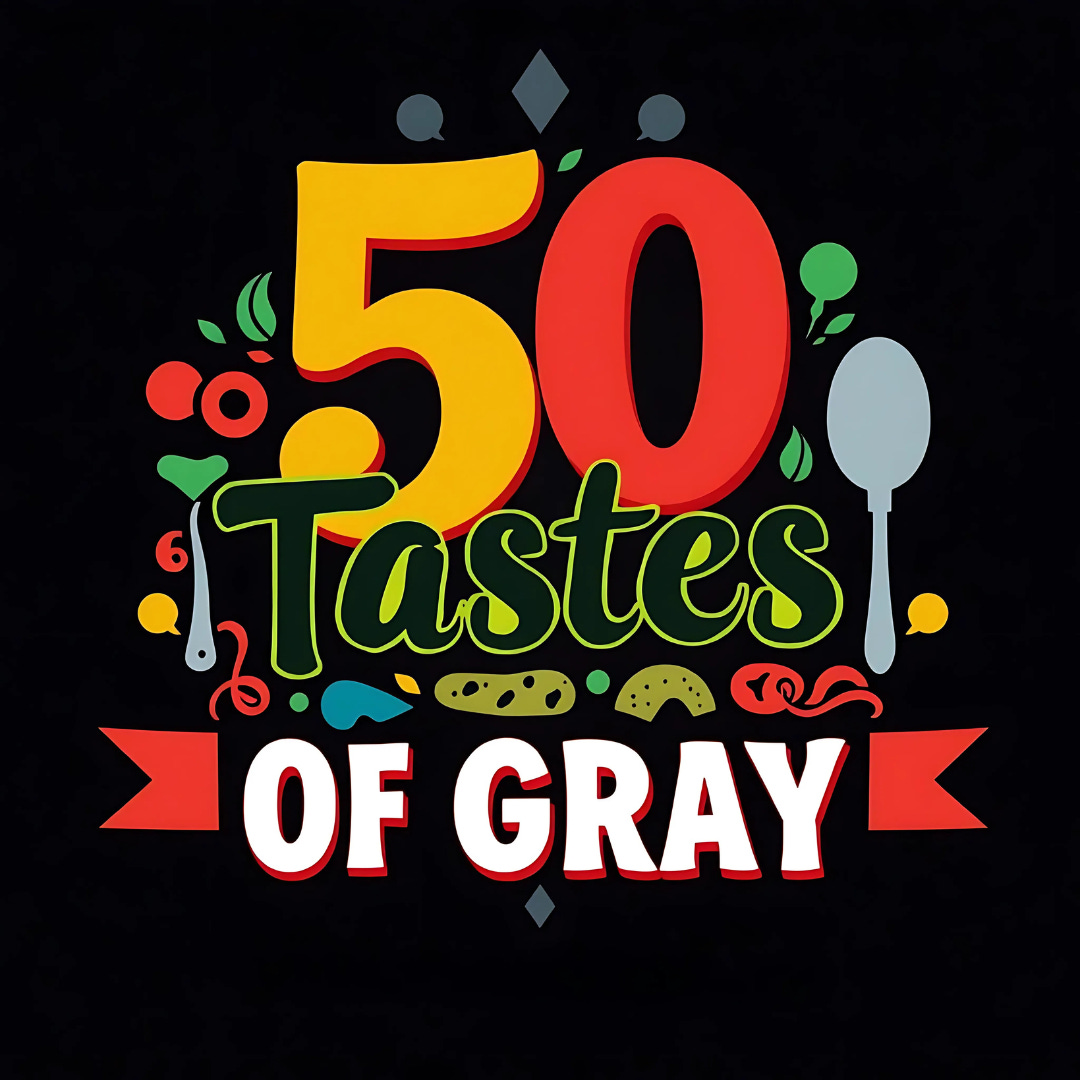 50 Tastes Of Gray
