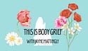 Body Grief With Jayne Mattingly 