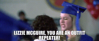 YARN | Lizzie McGuire, you are an outfit repeater! | The ...