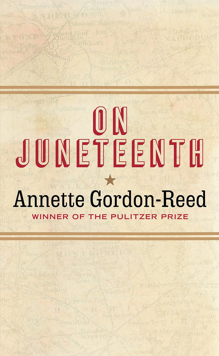 On Juneteenth: Gordon-Reed, Annette: 9781631498831: Amazon.com: Books