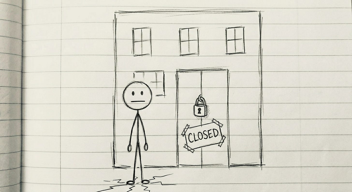 A stick figure stands outside a building with a padlock on the door and a Closed sign hanging beneath it. Arms at sides. Neutral expression. The door does not open.