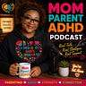 Mom Parent ADHD