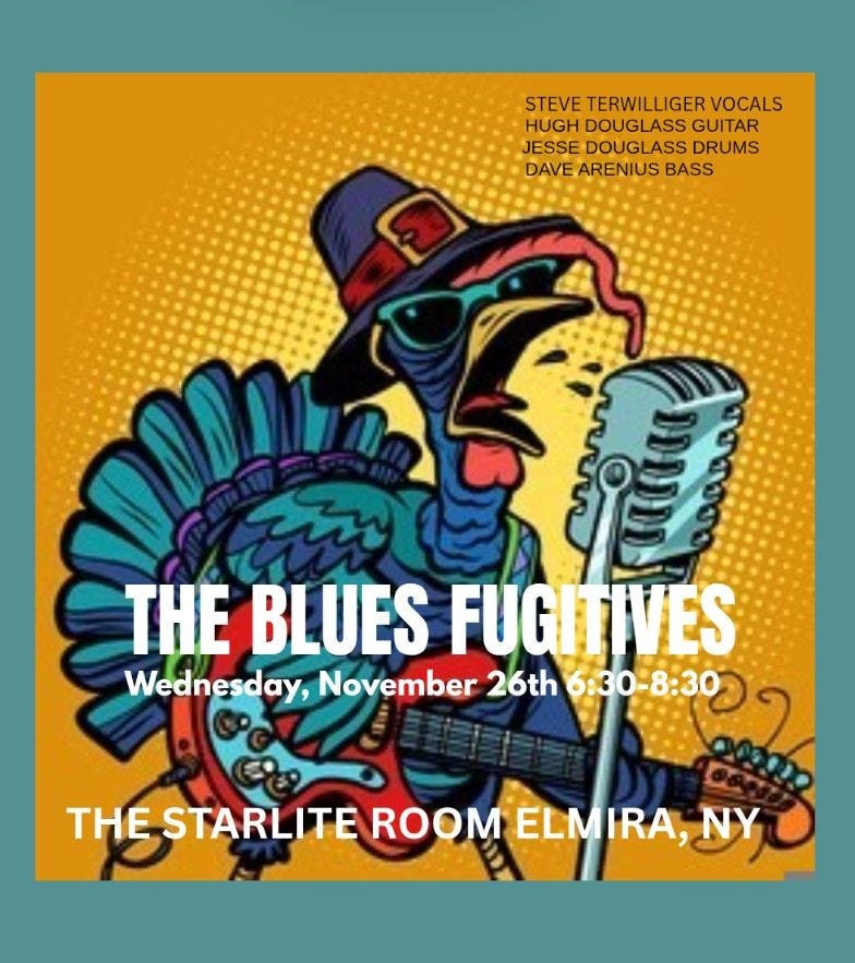 May be an image of text that says 'STEVE TERWILLIGER STEVETERWILLIGERVOCALS VOCALS HUGH DOUGLASS GUITAR JESSE DOUGLASS DRUMS DAVE ARENIUS BASS ริ้ริุ OOGALA THE BLUES FUGITIVES Wednesday, November 26th 6：30- 8:30 THE STARLITE ROOM ELMIRA THESTARLITEROOMELMIRA,N NY'