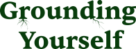 Grounding Yourself