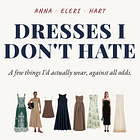 some dresses I don't absolutely hate