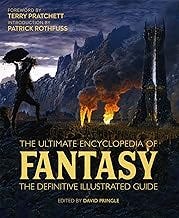 The Ultimate Encyclopedia of Fantasy: The definitive illustrated guide