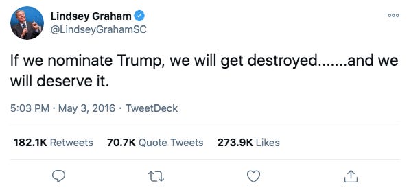 Screenshot of May 3, 2016 tweet by Lindsey Graham: 'If we nominate Trump, we will get destroyed.......and we will deserve it' Screenshot of May 3, 2016 tweet by Lindsey Graham: 'If we nominate Trump, we will get destroyed.......and we will deserve it'