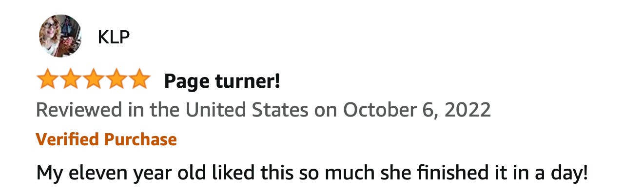 Amazon review that reads 'Five stars. Page turner!' and 'My eleven year old liked this so much she finished it in a day!'