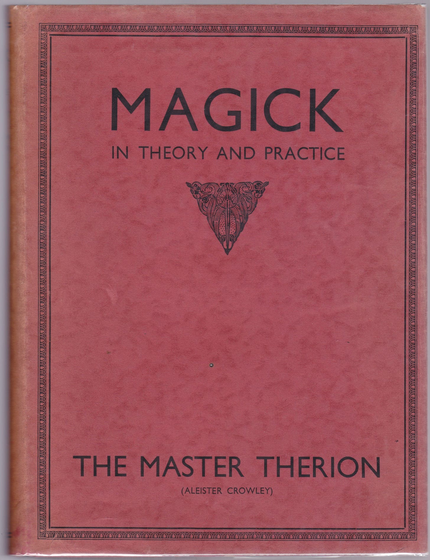 Magick In Theory And Practice (Book 4, Part III), by The Master Therion  (Aleister Crowley) | 1929 | Lecram, Imp. | Biblio NZ