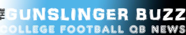 The Gunslinger Buzz | College Football QB News + Info