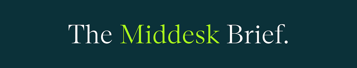 The Middesk Brief