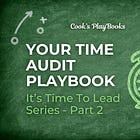 Your Time Audit Playbook: It’s Time To Lead Series - Part 2
