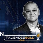 Interview: Palisades Gold Radio Podcast with Tom Bodrovics / Inflation & Asian Contagion 2.0.