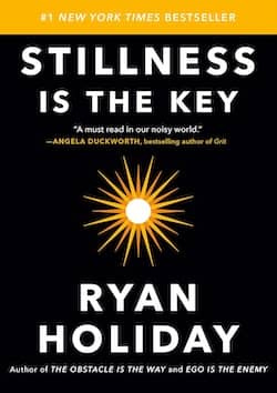 Book cover for 'Stillness is the Key' by Ryan Holiday, featuring a sunburst design and the text '#1 New York Times Bestseller' and a quote from Angela Duckworth.