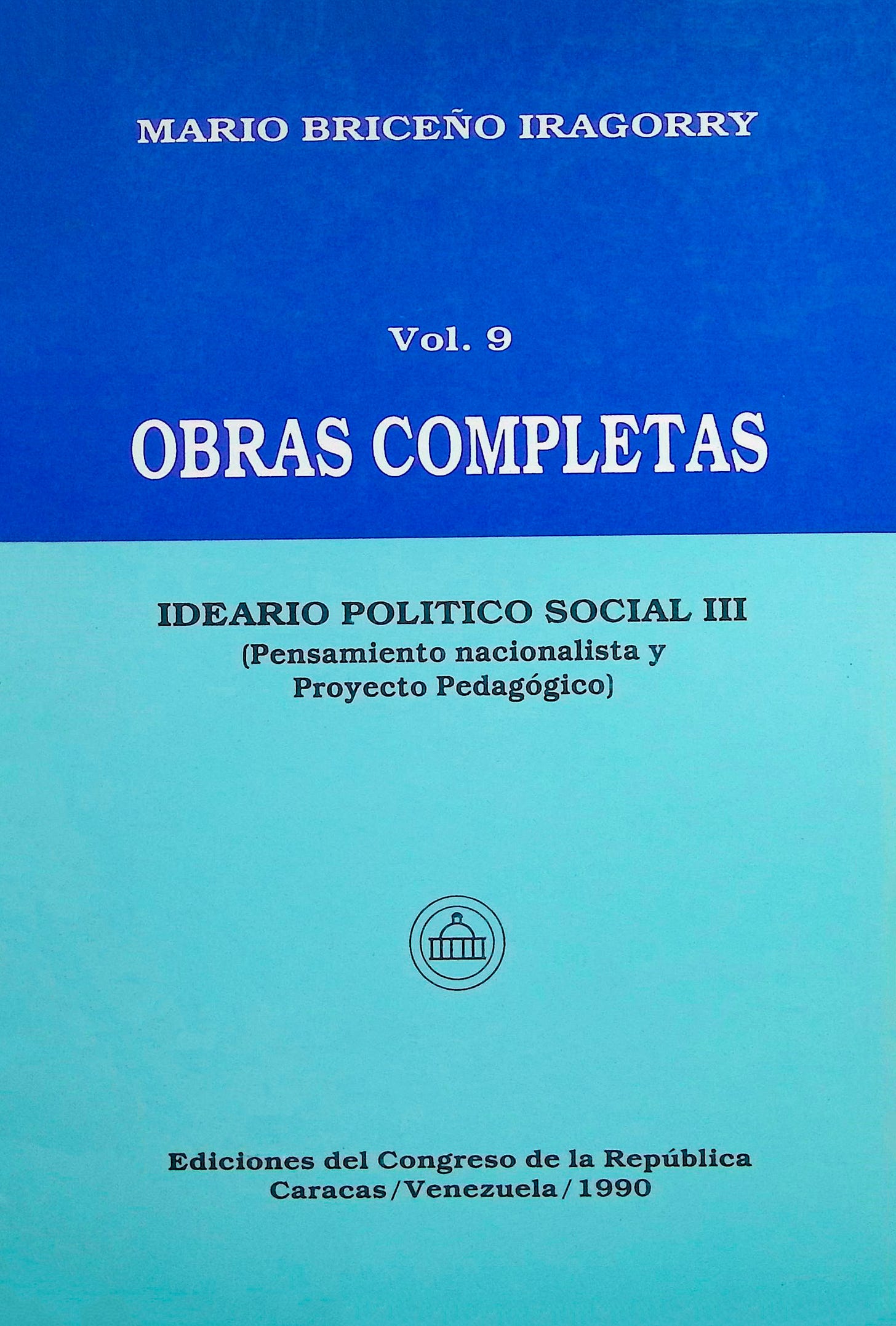 Obras completas: Ideario político social III (Pensamiento nacionalista y proyecto pedagógico), Tomo IX Obras completas: Ideario político social III (Pensamiento nacionalista y proyecto pedagógico), Tomo IX