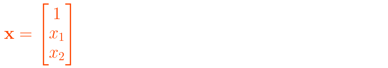 \displaystyle \mathbf{x} = \begin{bmatrix} 1 \\ x_1 \\ x_2 \end{bmatrix}