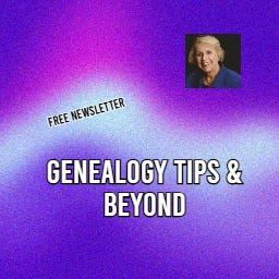 Genealogy Tips and Beyond