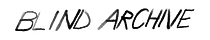 Blind Archive