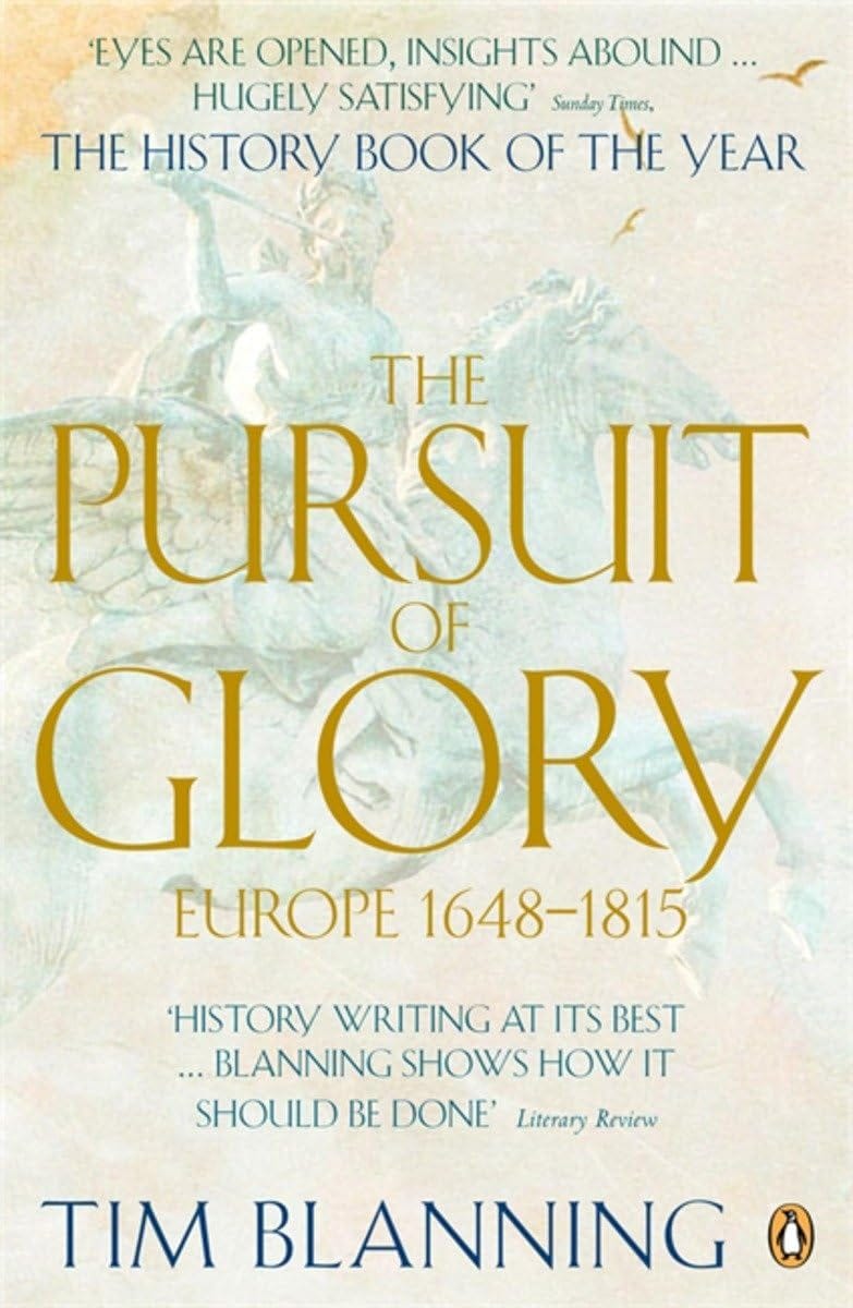 The Pursuit of Glory: Europe 1648-1815: Amazon.co.uk: Blanning, Tim:  9780140166675: Books