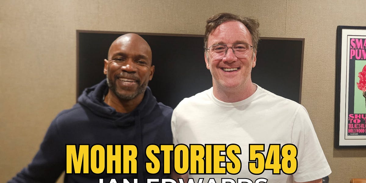 Mohr Stories 548: Ian Edwards - by Jay Mohr - Mohr Stories