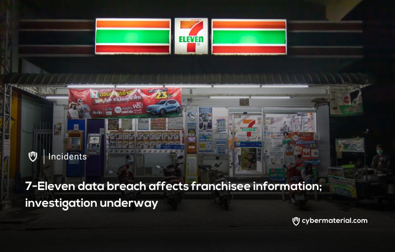 7-Eleven Data Breach Affects Franchisee Information