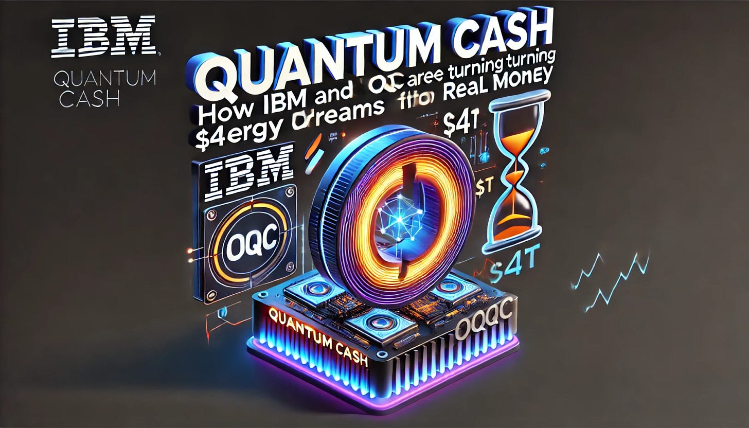 A sleek, modern design showcasing the concept of quantum technology transforming energy into money. The image should feature a stylized quantum computer and energy-related graphics (like power grids or energy symbols), with the text 'Quantum Cash: How IBM and OQC Are Turning $4T Energy Dreams into Real Money' displayed prominently. The style should be futuristic, high-tech, and dynamic, symbolizing innovation in both quantum computing and energy industries.
