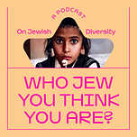 Who Jew Think You Are?