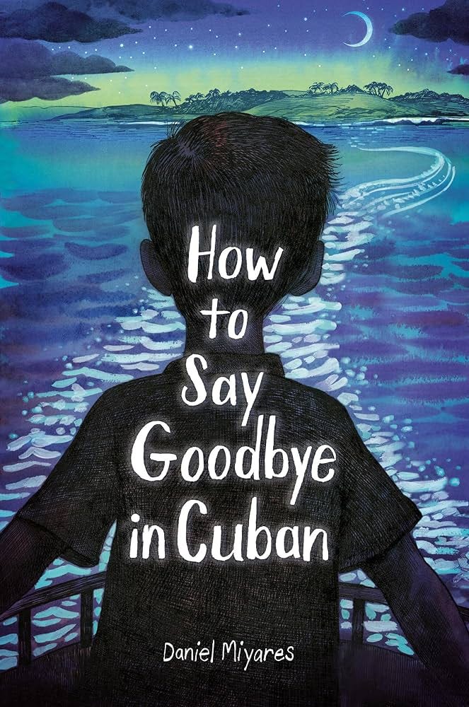 How to Say Goodbye in Cuban: Miyares, Daniel: 9780593568293: Amazon.com:  Books