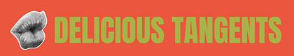DELICIOUS TANGENTS