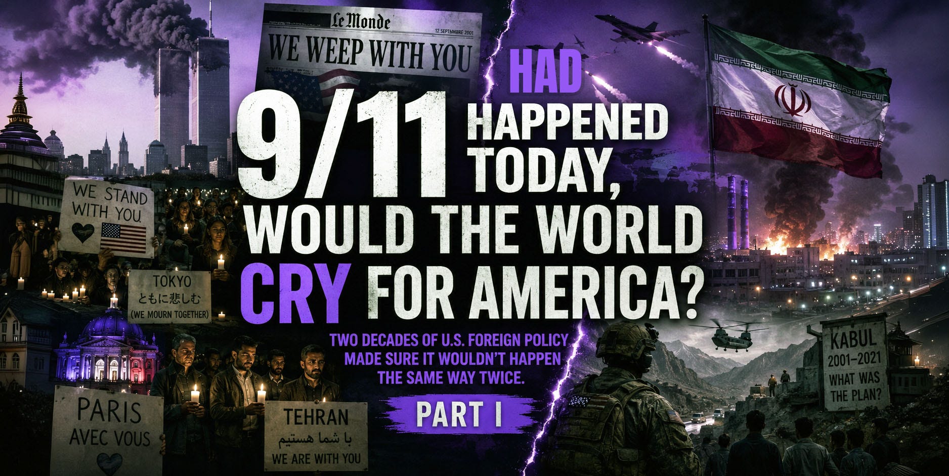 Had 9/11 Happened Today, Would the World Cry for America? Part I