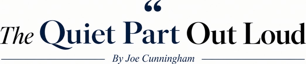 The Quiet Part Out Loud by Joe Cunningham