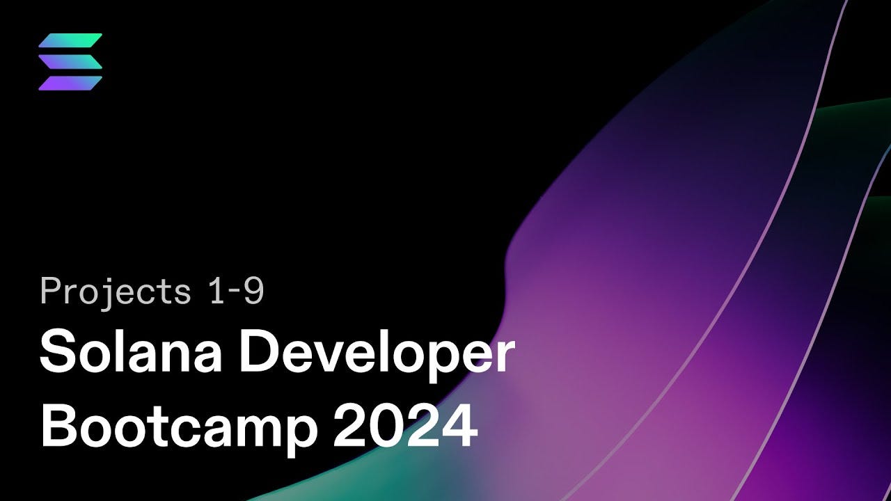 Solana Developer Bootcamp 2024 - Learn Blockchain and Full Stack Web3 Development - Projects 1-9 Solana Developer Bootcamp 2024 - Learn Blockchain and Full Stack Web3 Development - Projects 1-9