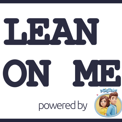 LEAN ON ME