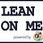 LEAN ON ME