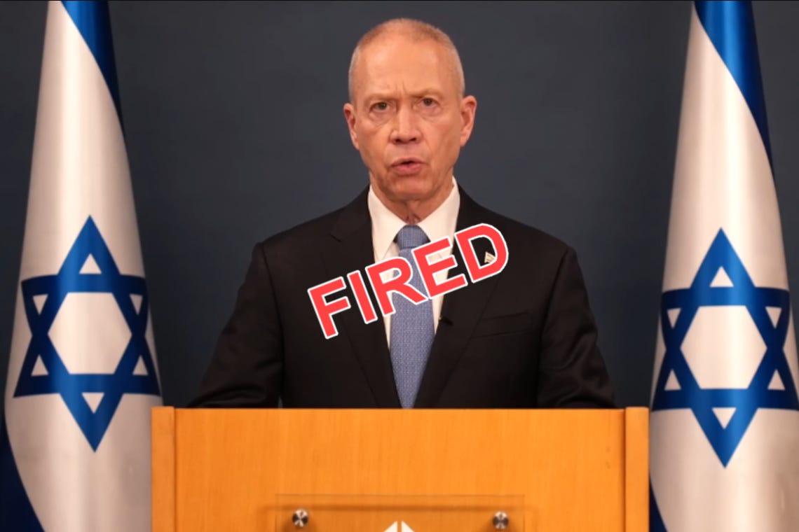 UPDATED 4:00 PM EST -- Israeli Defense Minister FIRED! UPDATED 4:00 PM EST -- Israeli Defense Minister FIRED!
