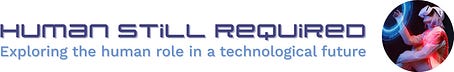 Human Still Required