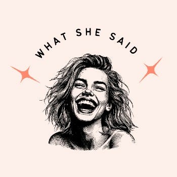 What She Said