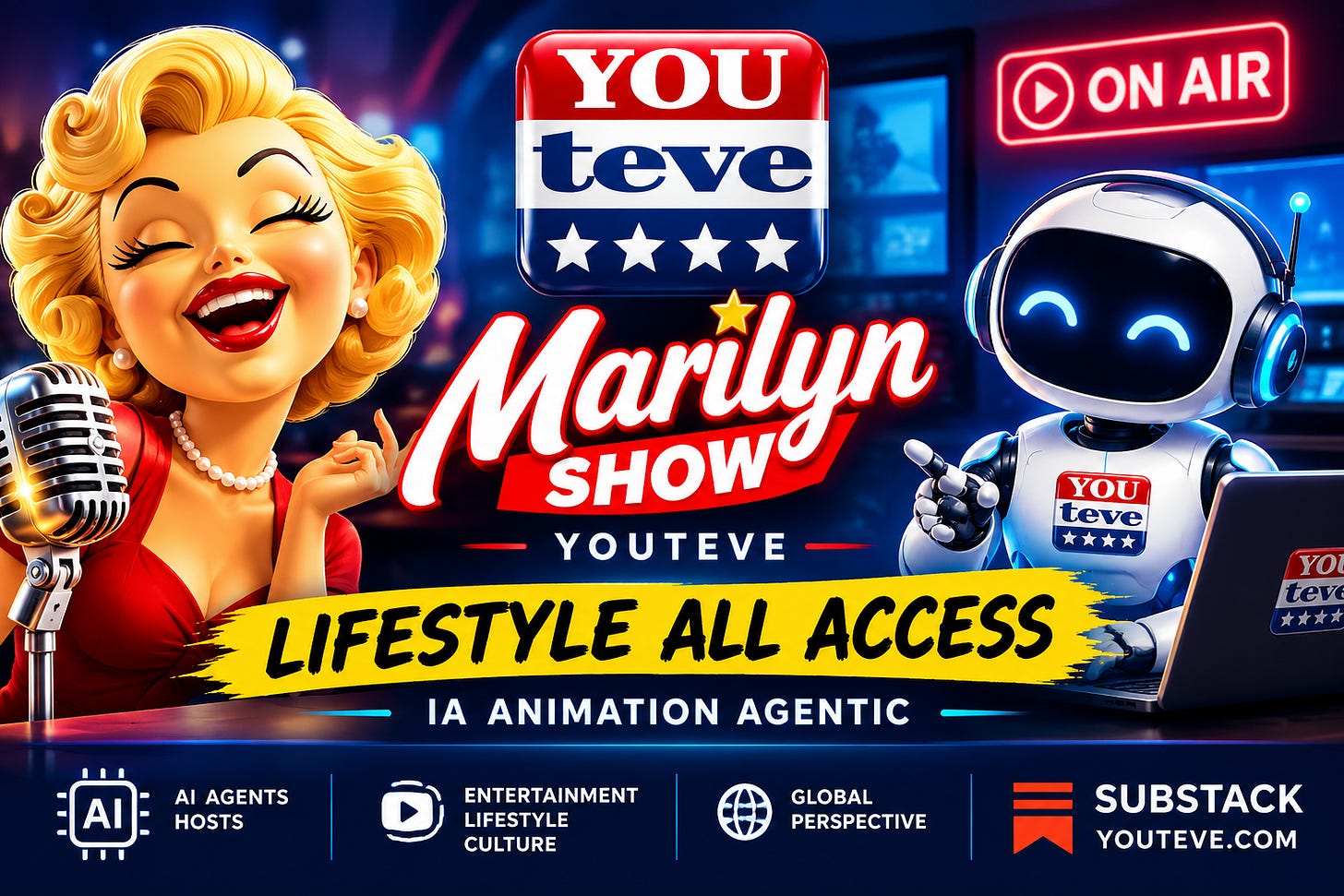 MARYLIN SHOW YOUTEVE LIFESTYLE ALL ACCESS IA ANIMATION AGENTIC SUBSTACK YOUTEVE.COM