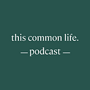 Logo for This Common Life Podcast