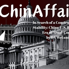 DA Wei and ZHOU Wuhua | Seeking Constructive Strategic Stability: China-U.S. Relations in the Era of Dual-Core Multipolity 