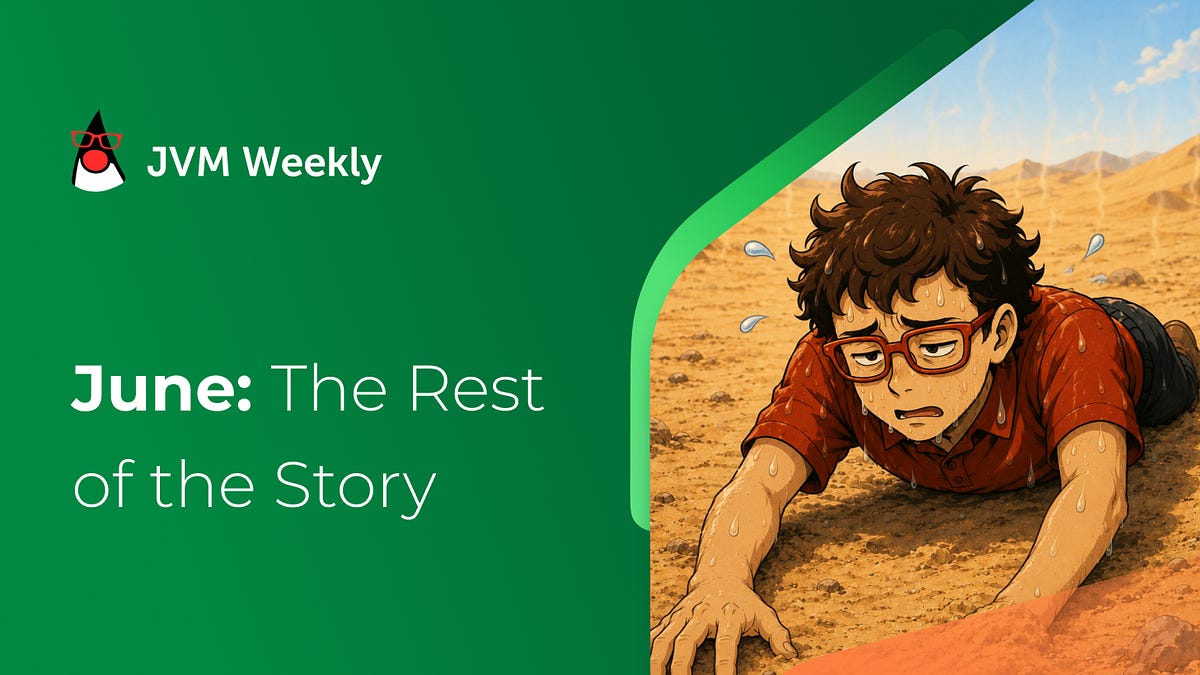 The Rest of the Story: June Edition - JVM Weekly vol. 181 — GLOBAL — Aslikannih