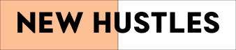 NEW HUSTLES