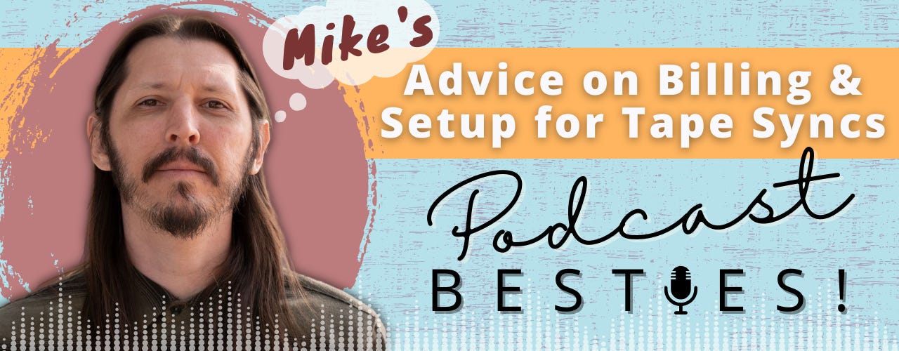 Mike's Advice on Billing & Setup for Tape Syncs