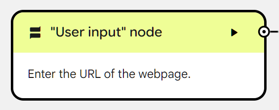 ChatGPT said:  A close-up of a yellow Google Opal “User input” node labeled “Enter the URL of the webpage.”
