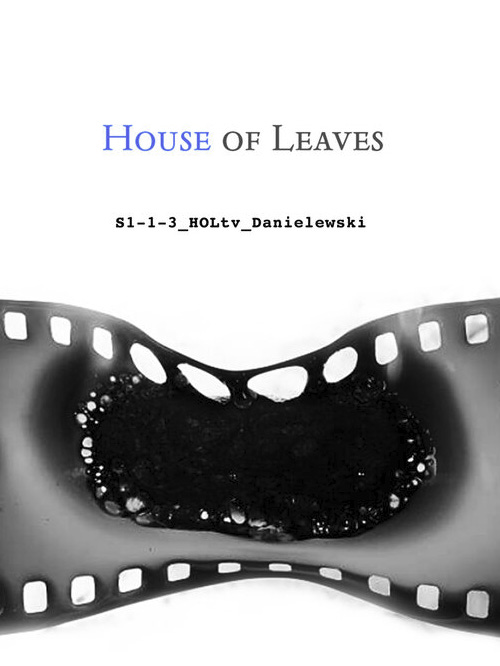House of Leaves: Teleplays by Mark Z. Danielewski | Goodreads House of Leaves: Teleplays by Mark Z. Danielewski | Goodreads