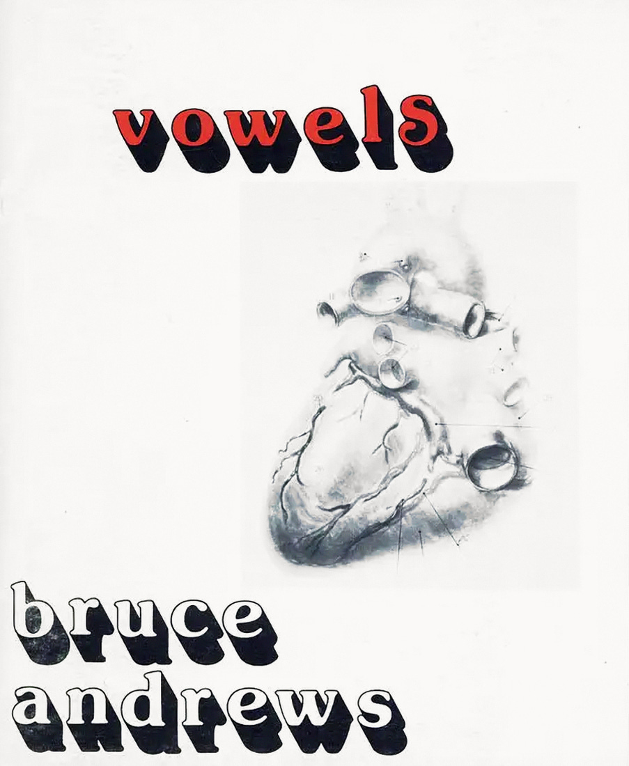 Bruce Andrews, Vowels, Cover by Anne Sue Hirshorn [incorporating a drawing by Leon Schlossberg], 0 Press, New York, NY, 1976, Edition of 250 [Eclipse Archive]