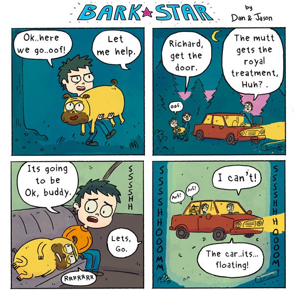 The boy brings Bark Star to the car: “Ok…here we go…oof.” The mom offers to help the dog to the car. Mom goes, “Richard, get the door.” Dad replies, “The mutt gets the royal treatment, huh?” In the backseat of the car, the boy calms down the dog who is growling: “It’s going to be ok, buddy.” “Let’s go!” All of a sudden, Dad can’t drive the car! It’s floating in the air with a beam of light around it. SSSSHOOMM!