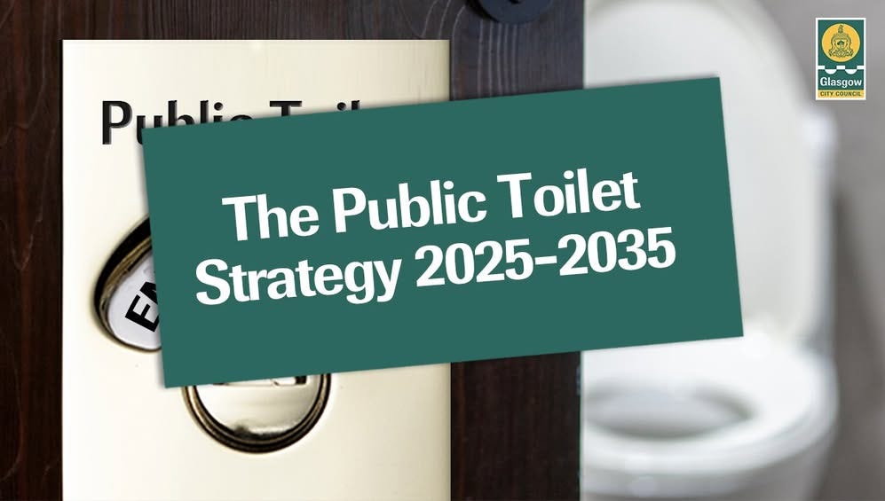 May be an image of text that says "Publin T TOA මලජයිකම් Glasgow GITT Ten COUNGIL UNGH The Public Toilet Strategy 2025-2035 2025"